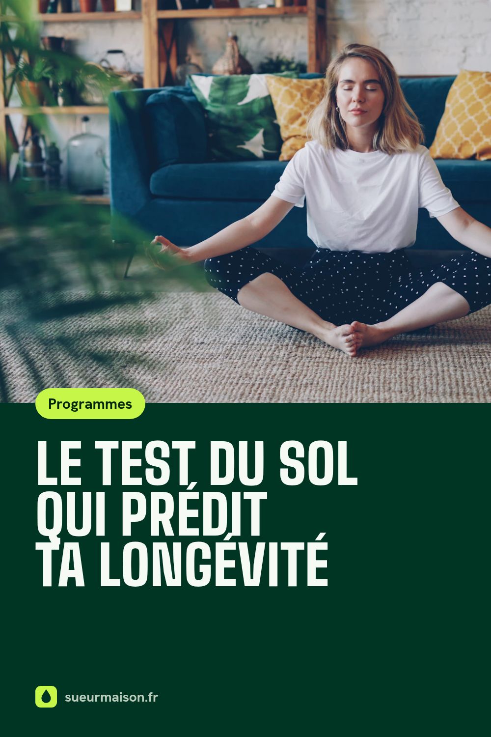 Épingle Pinterest : Le test du sol qui prédit ta longévité